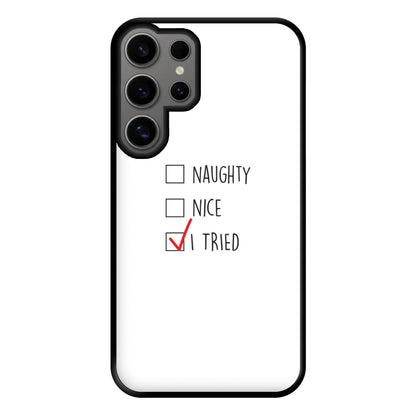 I Tried - Naughty Or Nice  Phone Case for Galaxy S24 Ultra