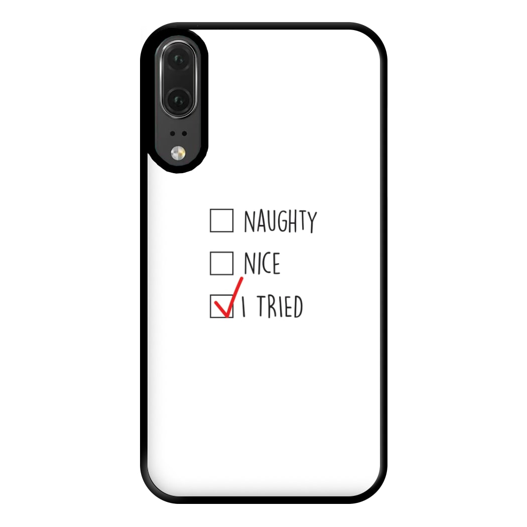 I Tried - Naughty Or Nice  Phone Case for Huawei P20