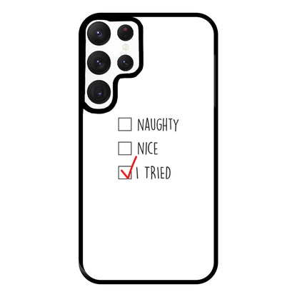 I Tried - Naughty Or Nice  Phone Case for Galaxy S22 Ultra