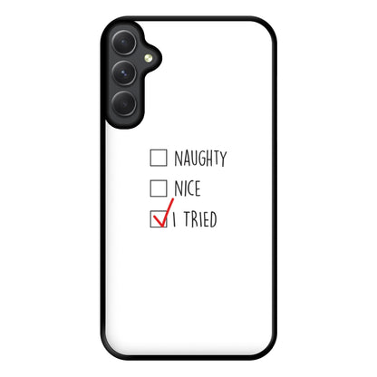 I Tried - Naughty Or Nice  Phone Case for Galaxy A14