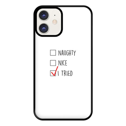 I Tried - Naughty Or Nice  Phone Case for iPhone 12 / 12 Pro