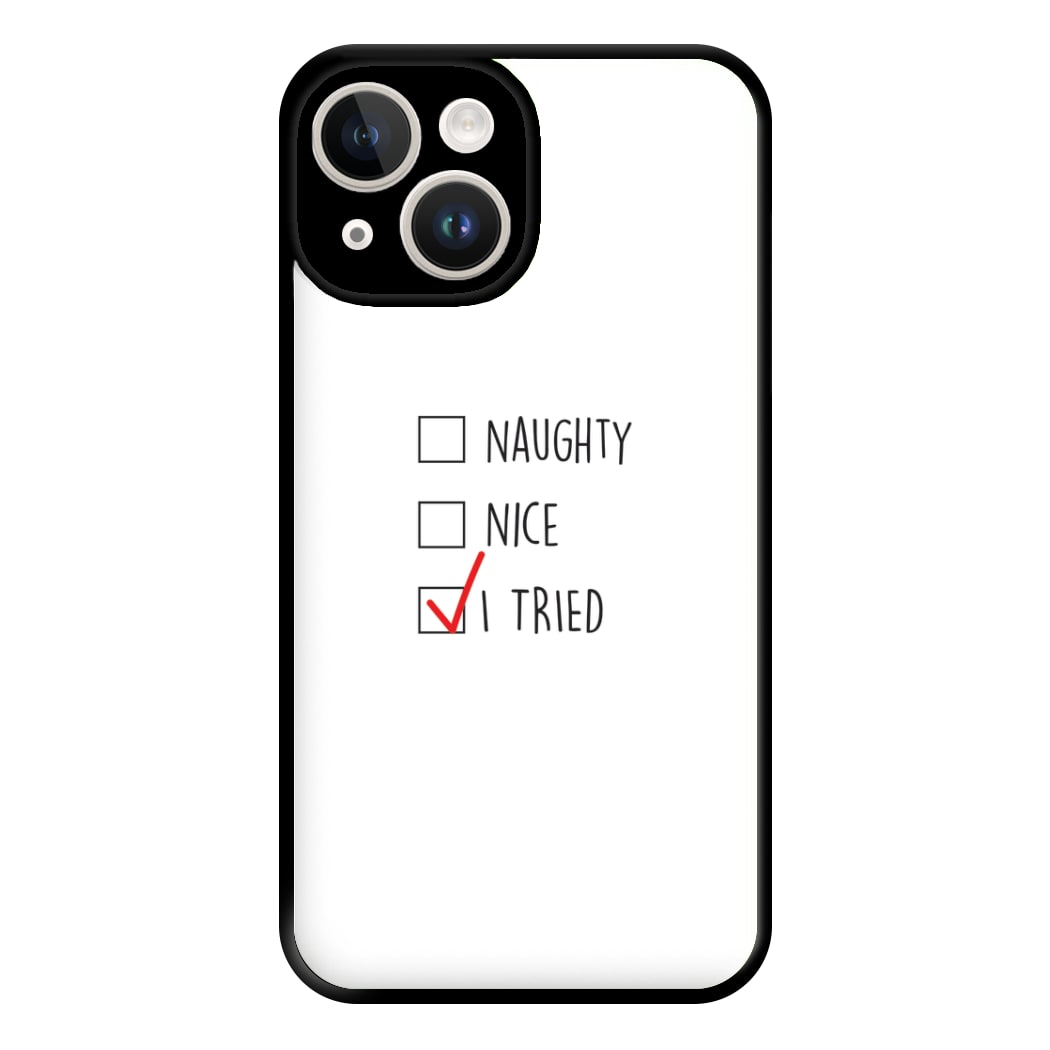 I Tried - Naughty Or Nice  Phone Case for iPhone 14