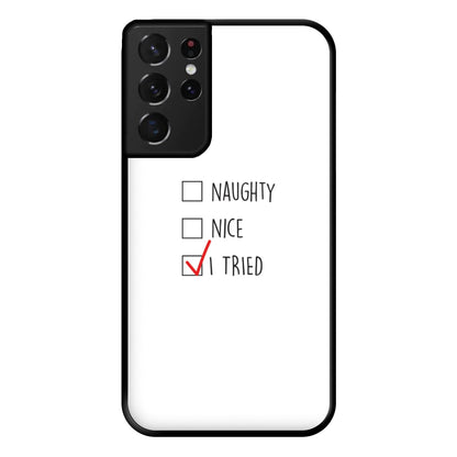 I Tried - Naughty Or Nice  Phone Case for Galaxy S21 Ultra