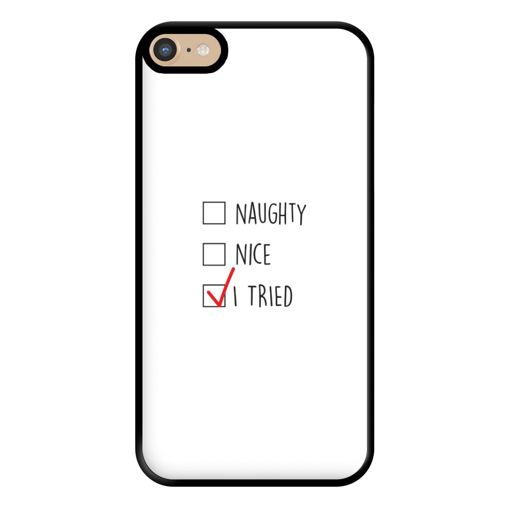 I Tried - Naughty Or Nice  Phone Case for iPhone 6 Plus / 7 Plus / 8 Plus