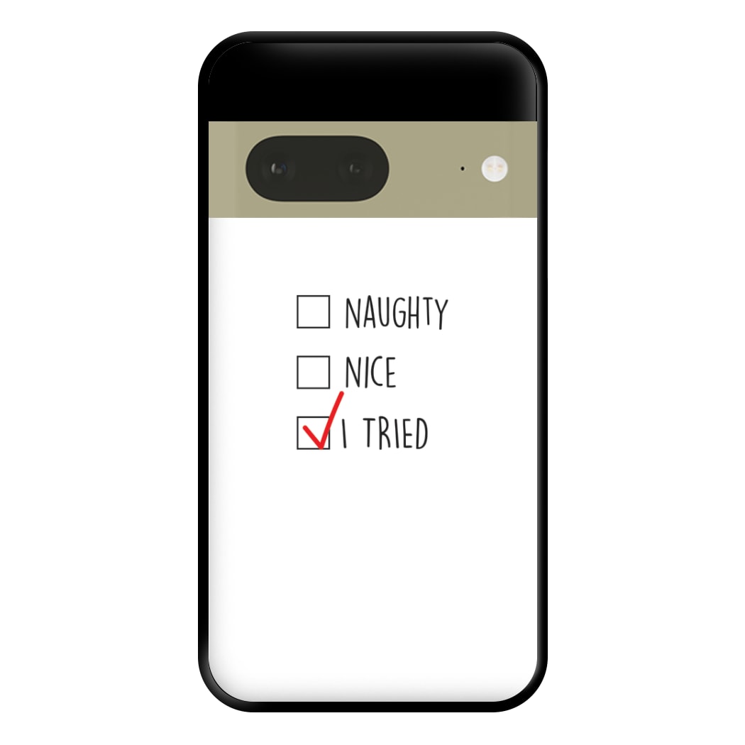 I Tried - Naughty Or Nice  Phone Case for Google Pixel 7a