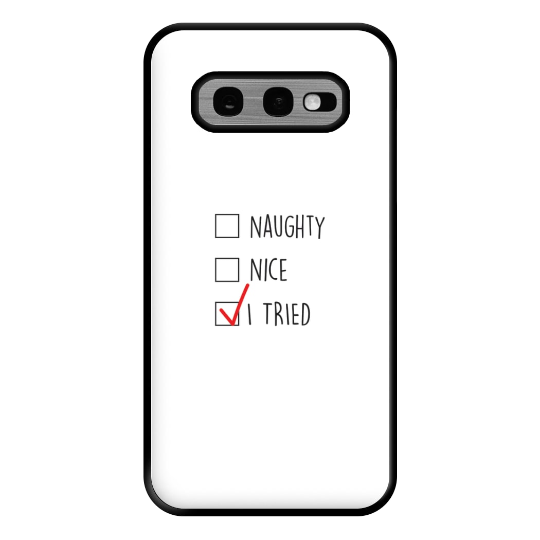 I Tried - Naughty Or Nice  Phone Case for Galaxy S10e