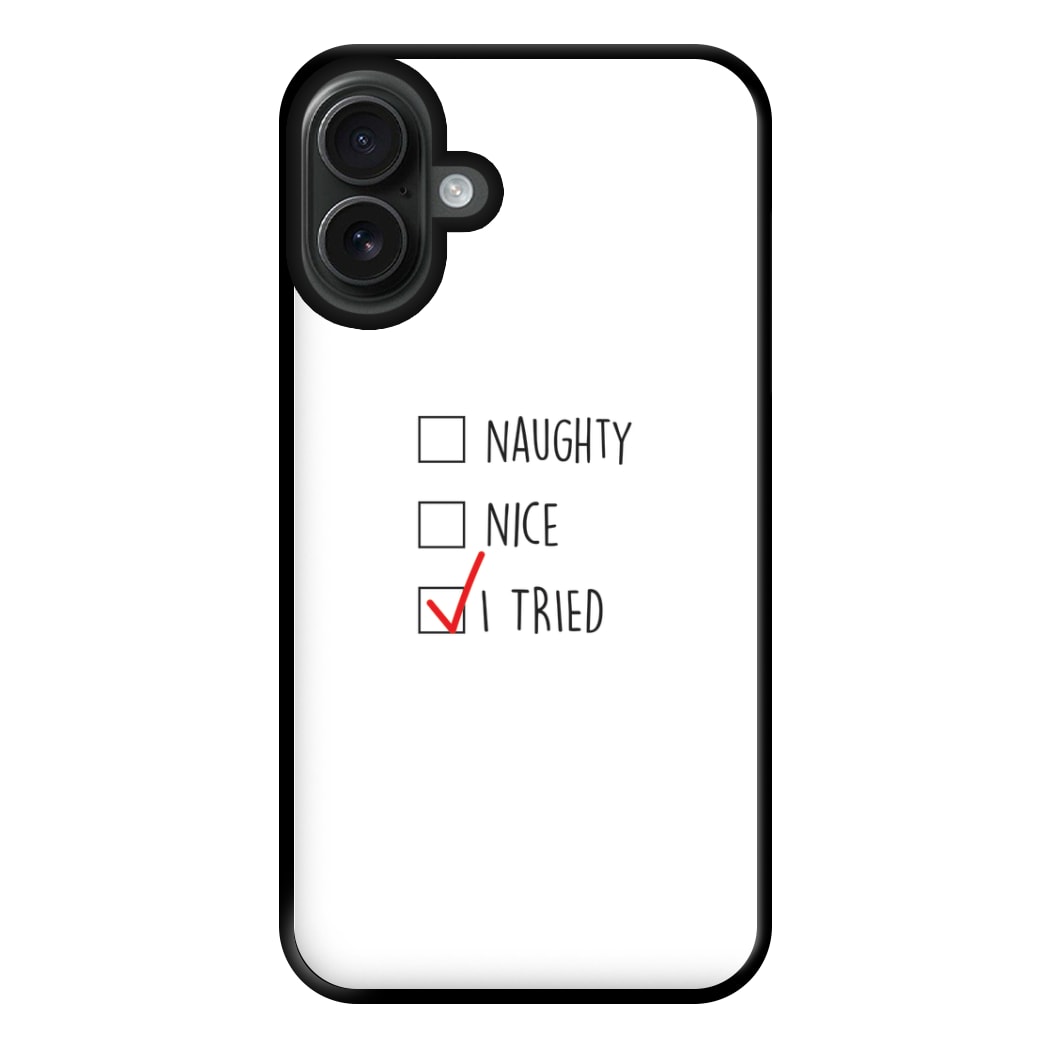 I Tried - Naughty Or Nice  Phone Case for iPhone 16 Plus