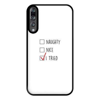 I Tried - Naughty Or Nice  Phone Case for Huawei P20 Pro