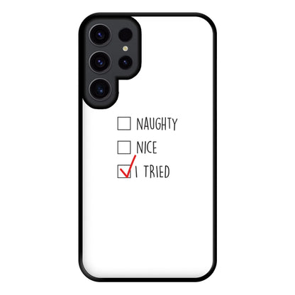 I Tried - Naughty Or Nice  Phone Case for Galaxy S23 Ultra