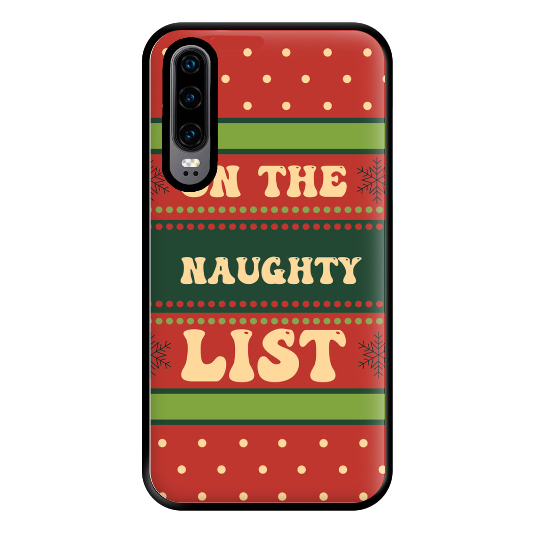 On The Naughty List - Naughty Or Nice  Phone Case for Huawei P30