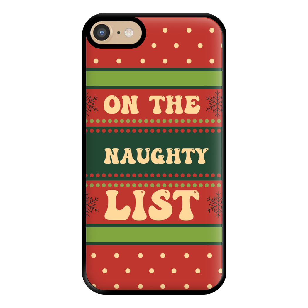 On The Naughty List - Naughty Or Nice  Phone Case for iPhone 6 / 7 / 8 / SE