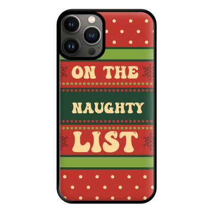 On The Naughty List - Naughty Or Nice  Phone Case for iPhone 11 Pro Max