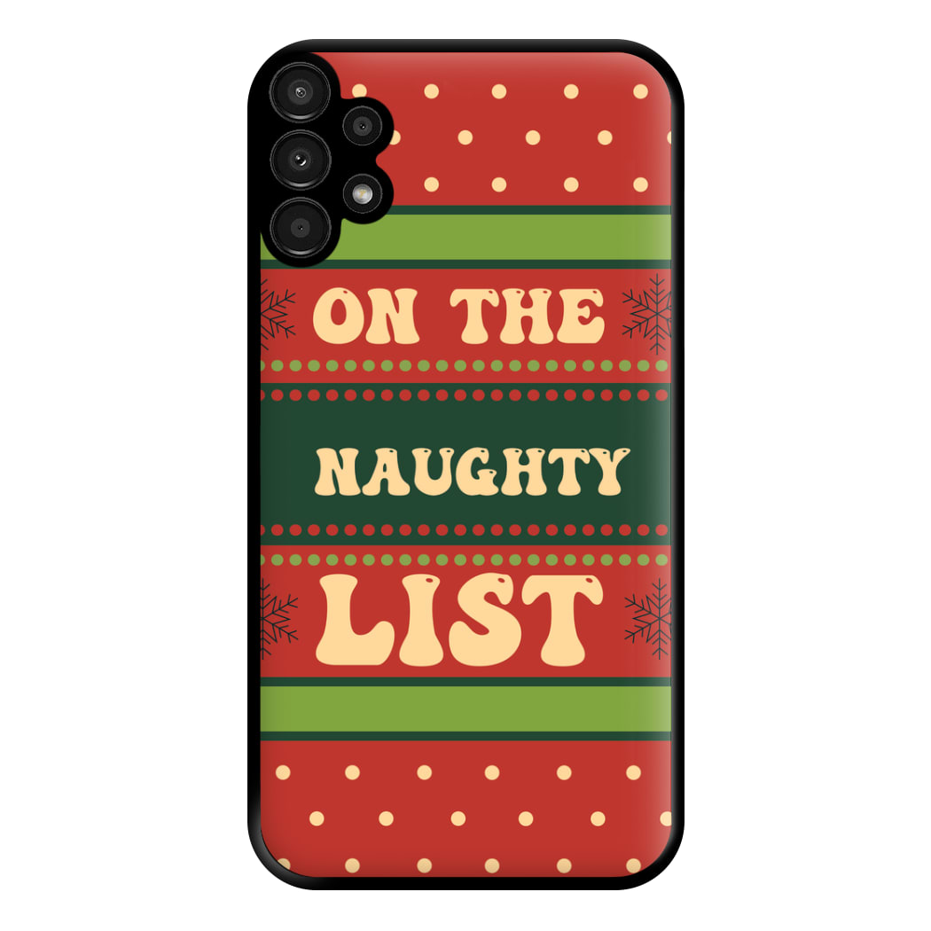 On The Naughty List - Naughty Or Nice  Phone Case for Galaxy A13