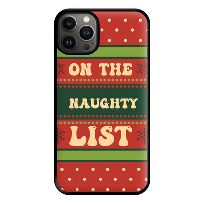 On The Naughty List - Naughty Or Nice  Phone Case for iPhone 13