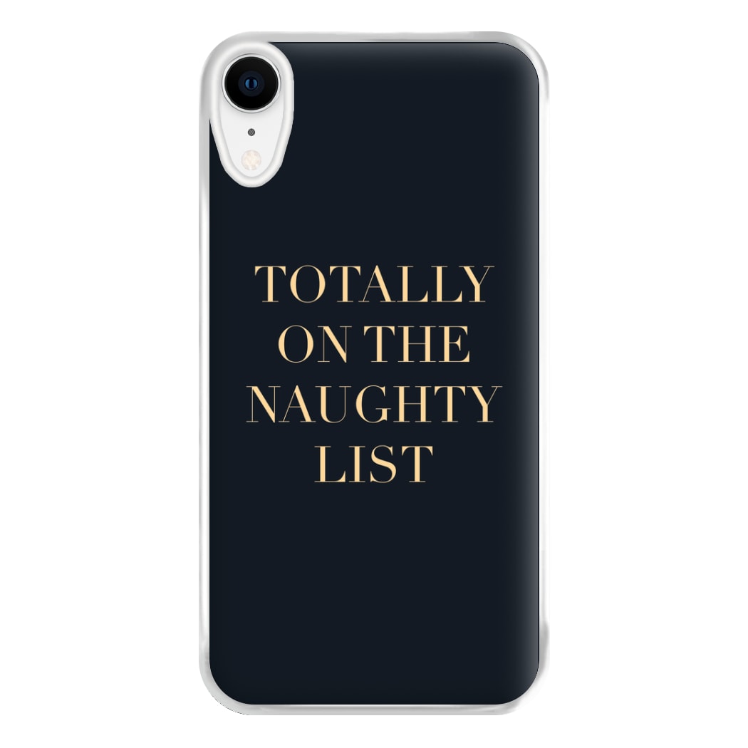 Totally On The Naughty List - Naughty Or Nice  Phone Case for iPhone XR