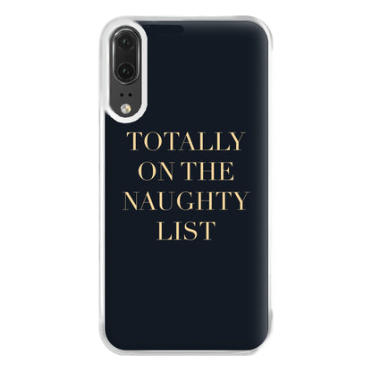 Totally On The Naughty List - Naughty Or Nice  Phone Case for Huawei P20