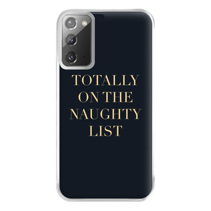 Totally On The Naughty List - Naughty Or Nice  Phone Case for Galaxy Note 20 Ultra