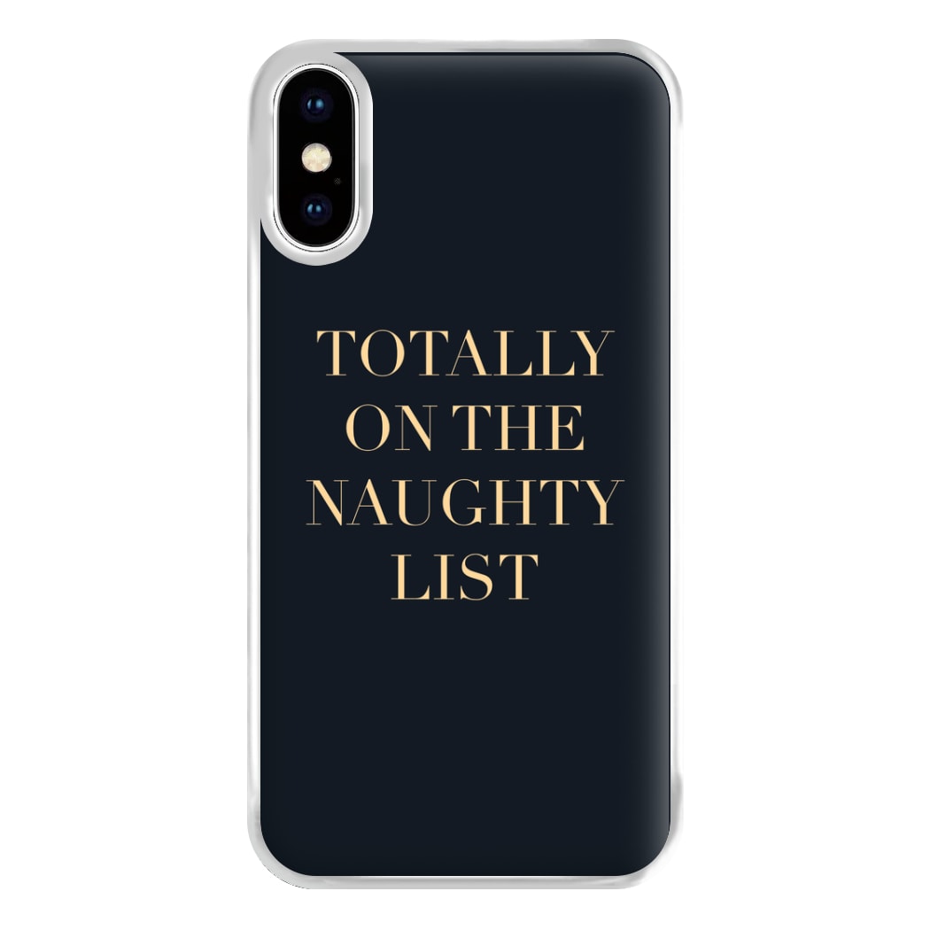 Totally On The Naughty List - Naughty Or Nice  Phone Case for iPhone XS Max