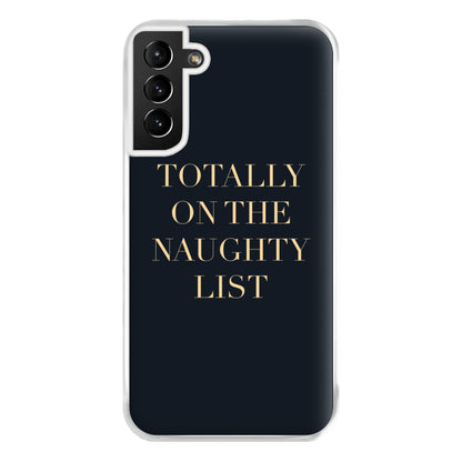 Totally On The Naughty List - Naughty Or Nice  Phone Case for Galaxy S21 Plus