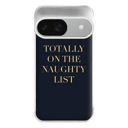 Totally On The Naughty List - Naughty Or Nice  Phone Case for Google Pixel 9 / 9 Pro