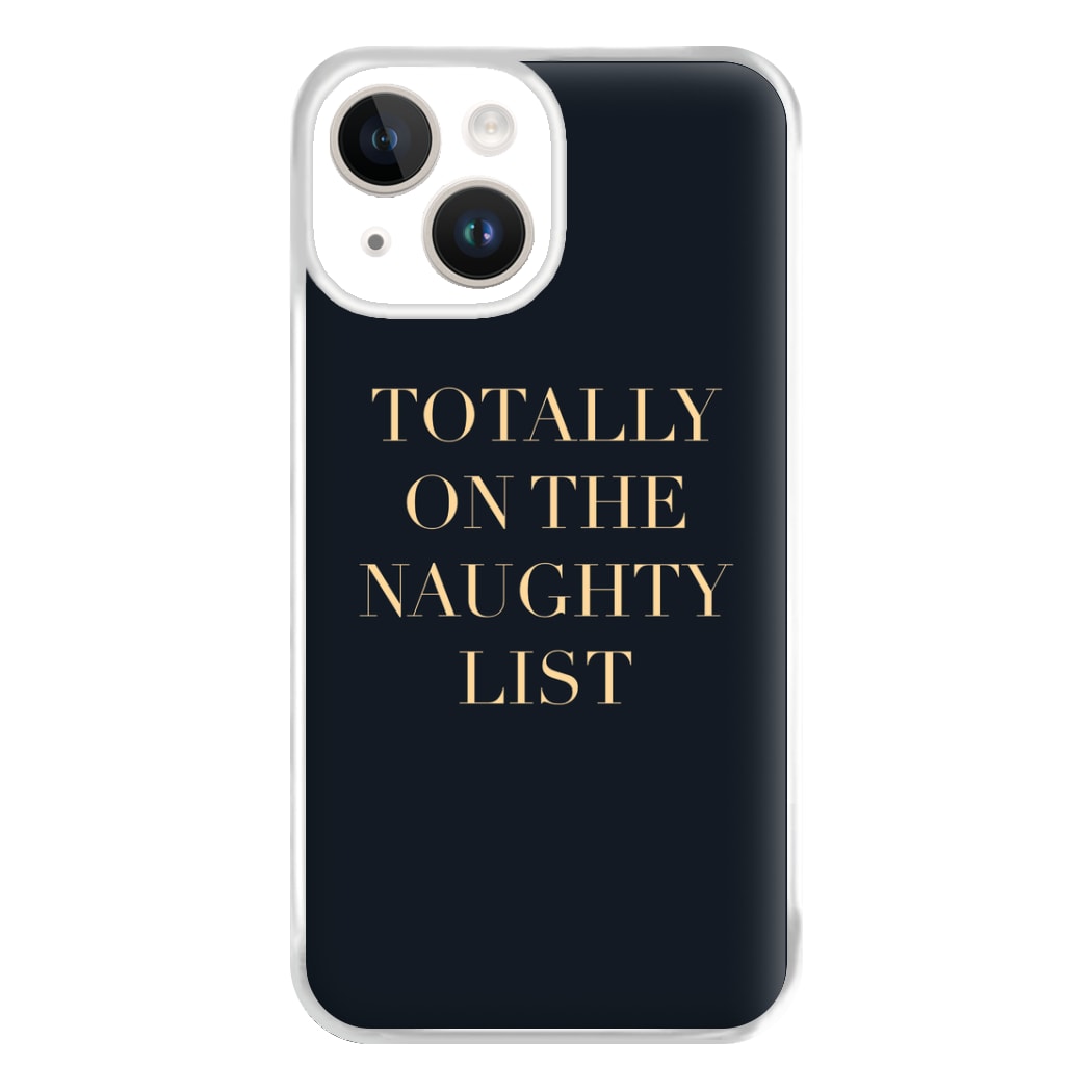 Totally On The Naughty List - Naughty Or Nice  Phone Case for iPhone 14