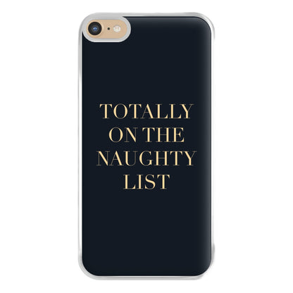 Totally On The Naughty List - Naughty Or Nice  Phone Case for iPhone 6 Plus / 7 Plus / 8 Plus