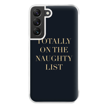 Totally On The Naughty List - Naughty Or Nice  Phone Case for Galaxy S22 Plus