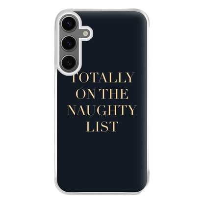 Totally On The Naughty List - Naughty Or Nice  Phone Case for Galaxy S24FE