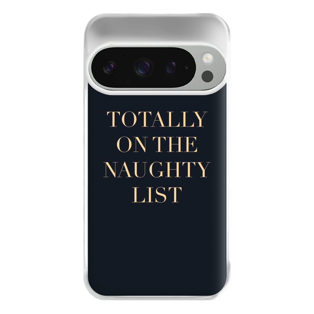 Totally On The Naughty List - Naughty Or Nice  Phone Case for Google Pixel 9 Pro XL