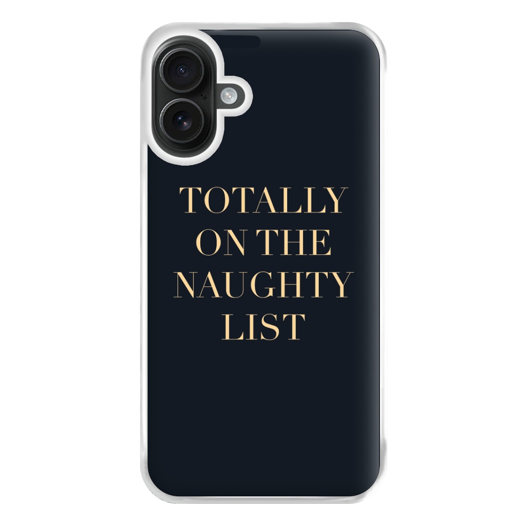 Totally On The Naughty List - Naughty Or Nice  Phone Case for iPhone 16 Plus