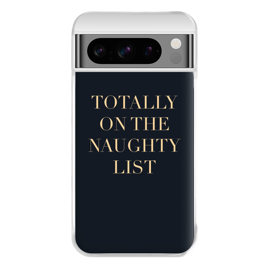 Totally On The Naughty List - Naughty Or Nice  Phone Case for Google Pixel 8 Pro