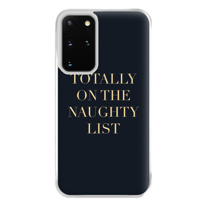 Totally On The Naughty List - Naughty Or Nice  Phone Case for Galaxy S20 Plus