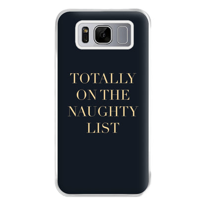 Totally On The Naughty List - Naughty Or Nice  Phone Case for Galaxy S8 Plus