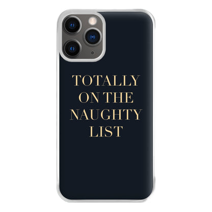 Totally On The Naughty List - Naughty Or Nice  Phone Case for iPhone 12 Pro Max