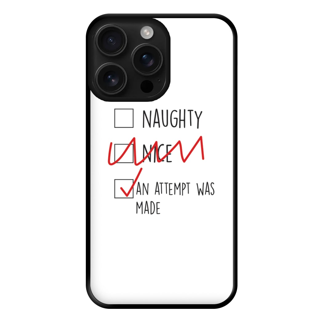 An Attempt Was Made - Naughty Or Nice Phone Case