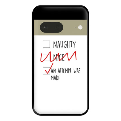 An Attempt Was Made - Naughty Or Nice  Phone Case for Google Pixel 7a