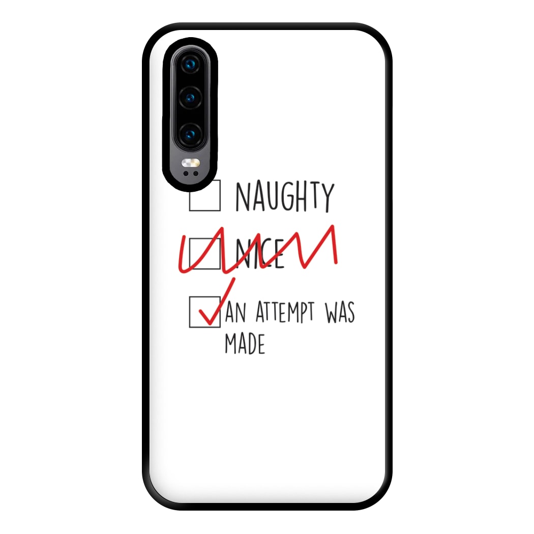 An Attempt Was Made - Naughty Or Nice  Phone Case for Huawei P30