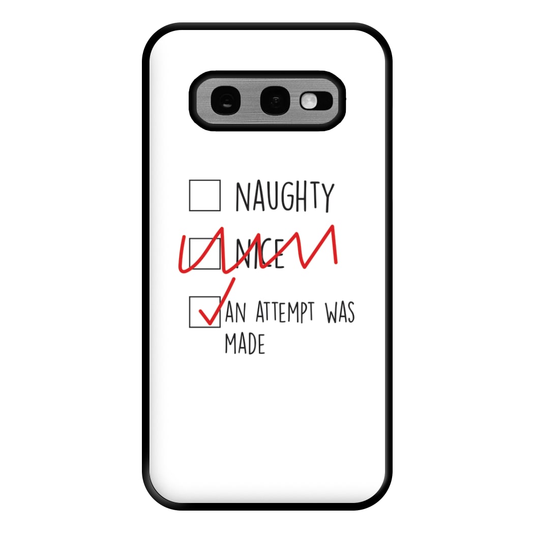 An Attempt Was Made - Naughty Or Nice  Phone Case for Galaxy S10e