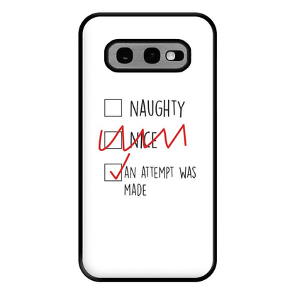 An Attempt Was Made - Naughty Or Nice  Phone Case for Galaxy S10e