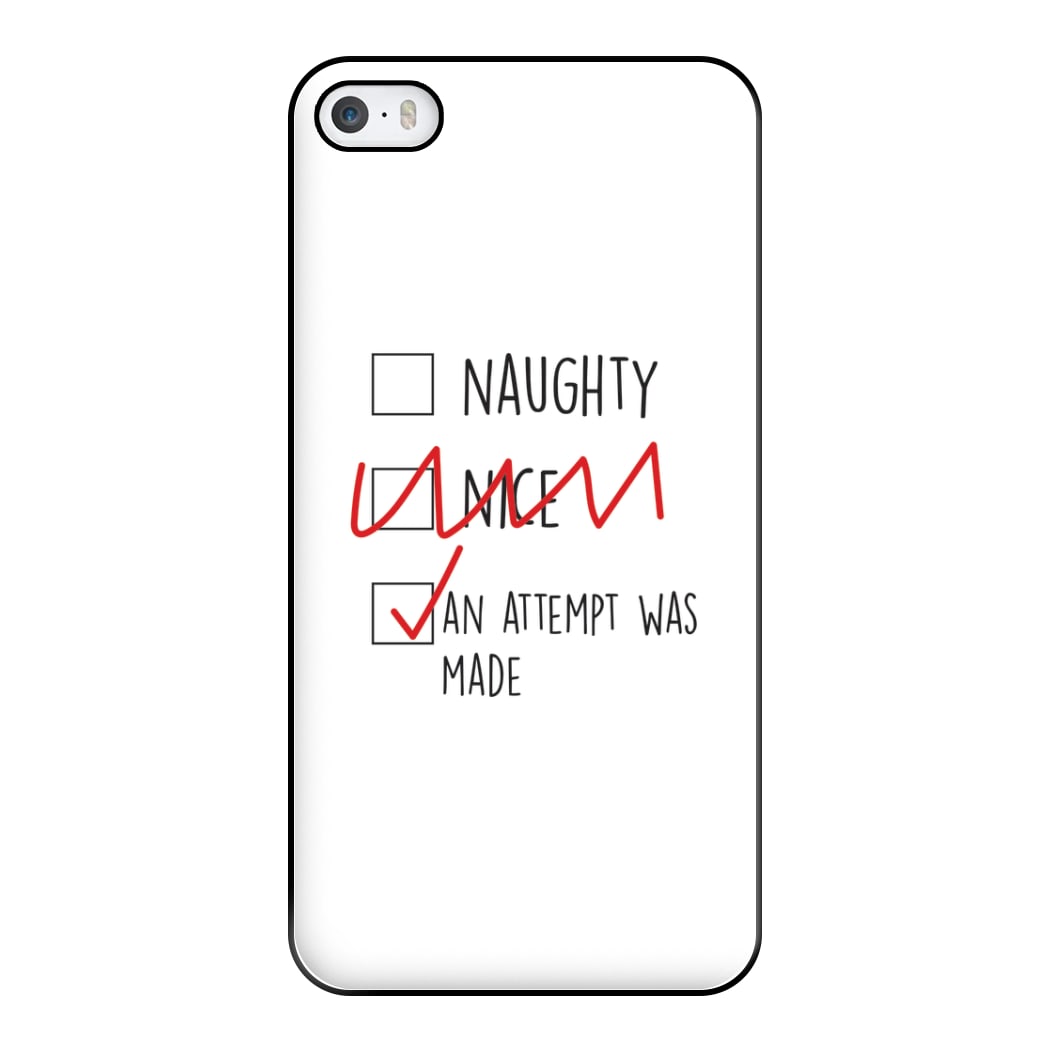 An Attempt Was Made - Naughty Or Nice  Phone Case for iPhone 5 / 5s / SE 2016