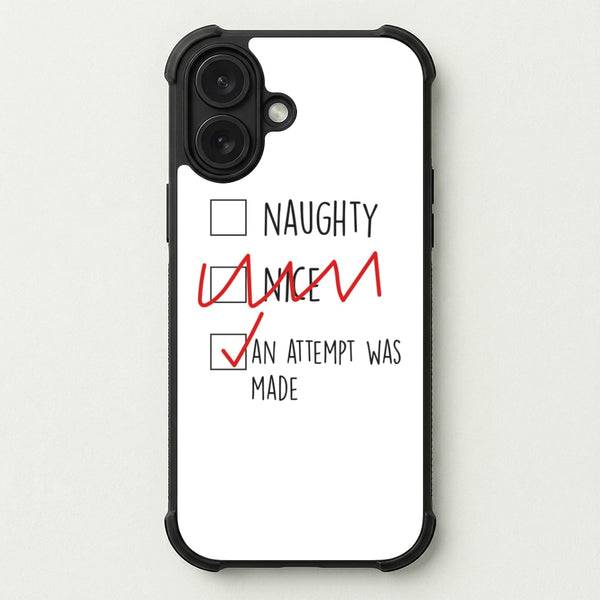 An Attempt Was Made - Naughty Or Nice Phone Case — Bumper case