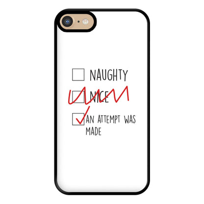 An Attempt Was Made - Naughty Or Nice  Phone Case for iPhone 6 / 7 / 8 / SE