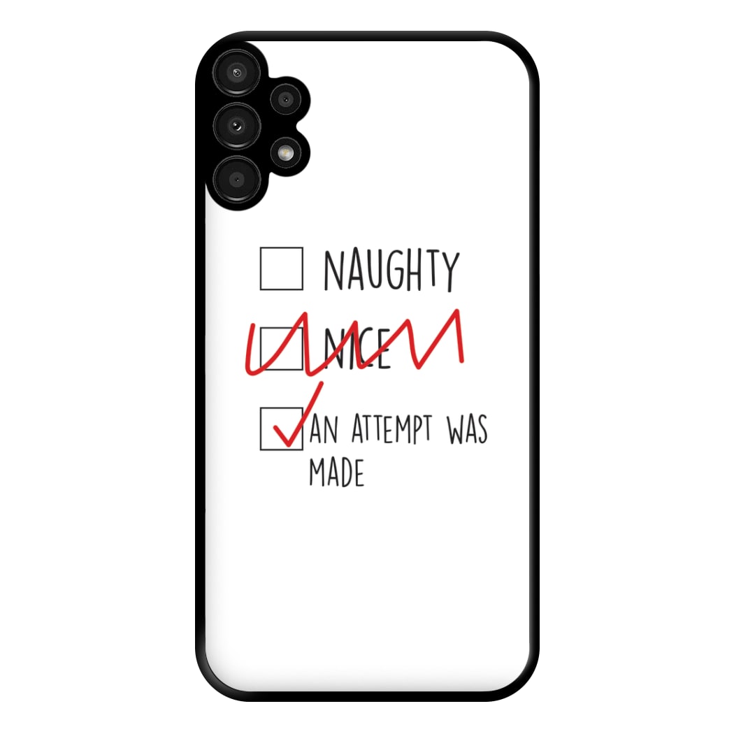 An Attempt Was Made - Naughty Or Nice  Phone Case for Galaxy A13