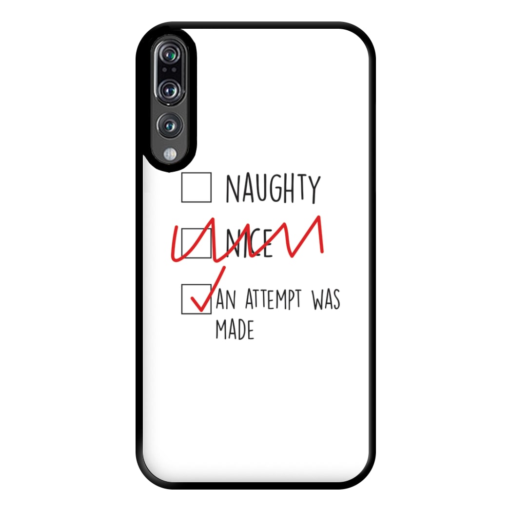 An Attempt Was Made - Naughty Or Nice  Phone Case for Huawei P20 Pro