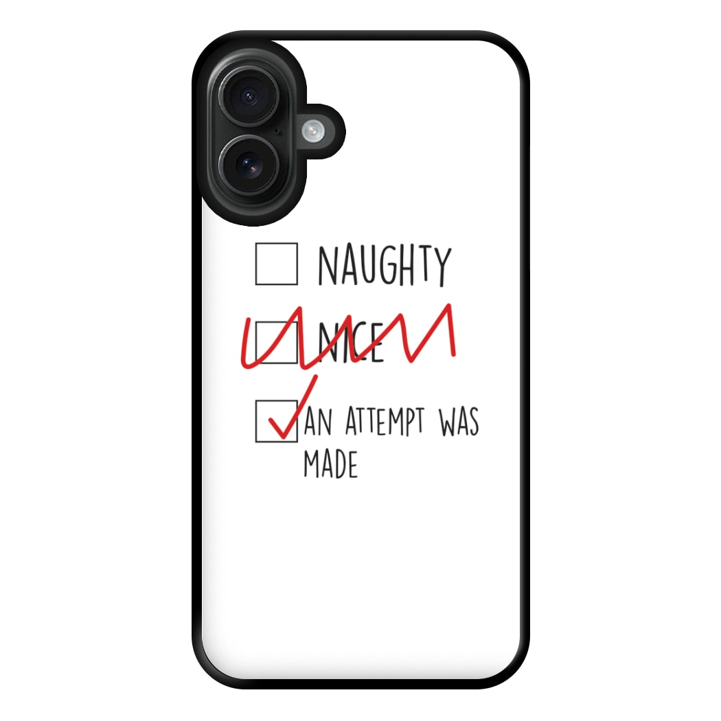 An Attempt Was Made - Naughty Or Nice  Phone Case for iPhone 16 Plus