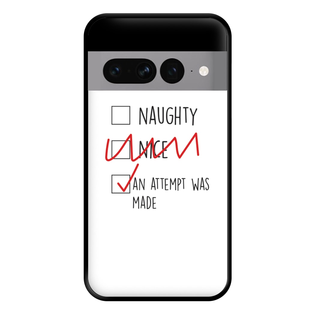 An Attempt Was Made - Naughty Or Nice  Phone Case for Google Pixel 7 Pro