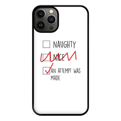 An Attempt Was Made - Naughty Or Nice  Phone Case for iPhone 13