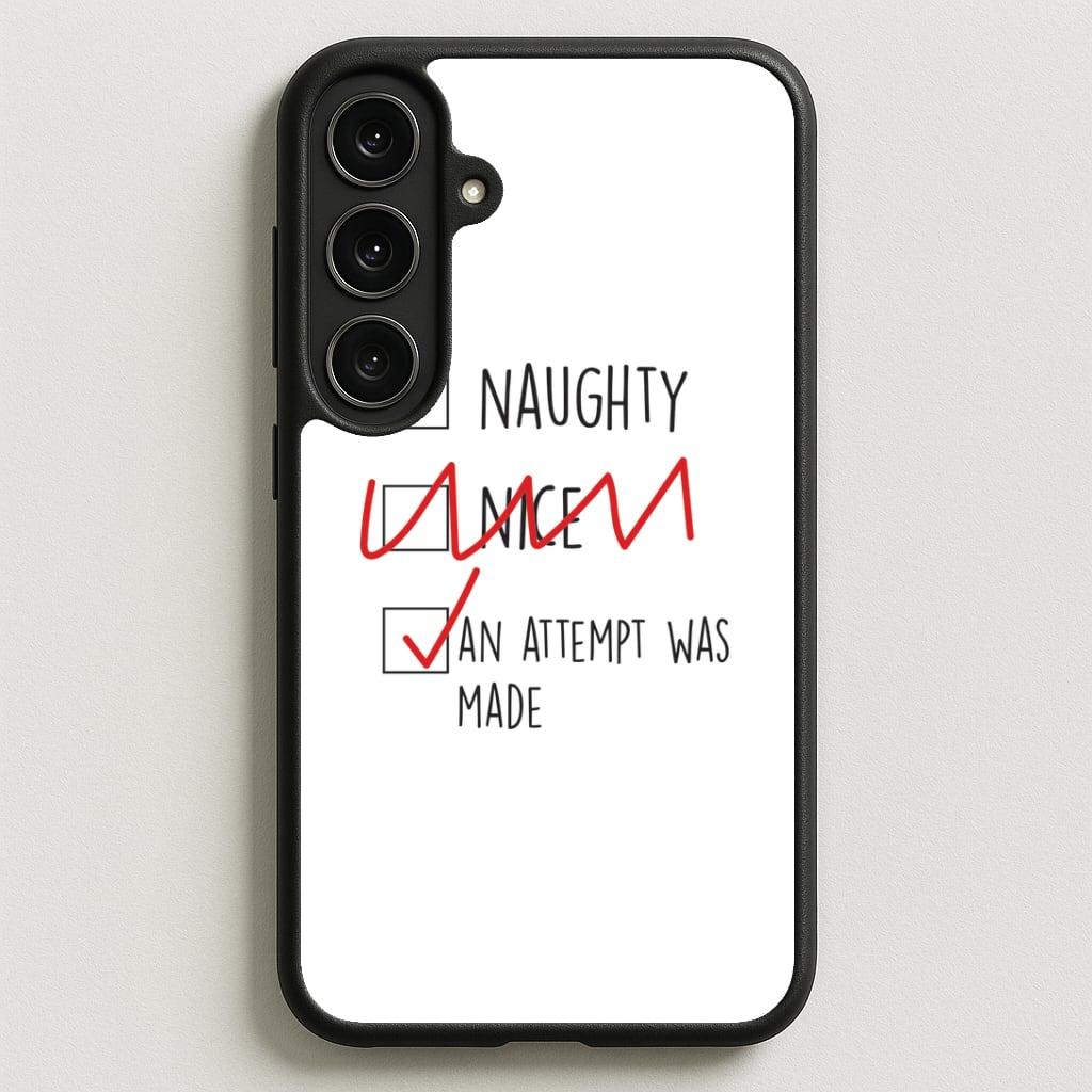 An Attempt Was Made - Naughty Or Nice Phone Case for Galaxy S25FE
