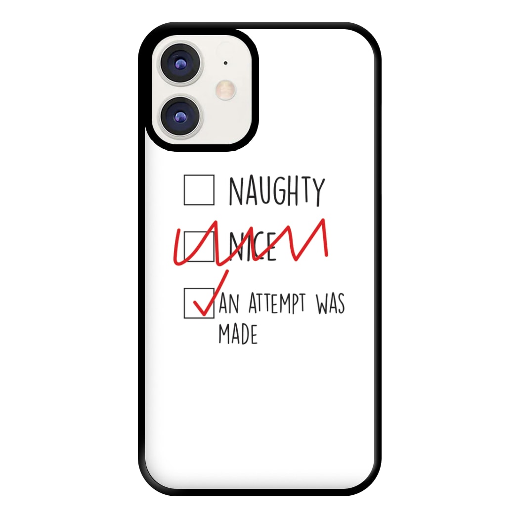 An Attempt Was Made - Naughty Or Nice  Phone Case for iPhone 11