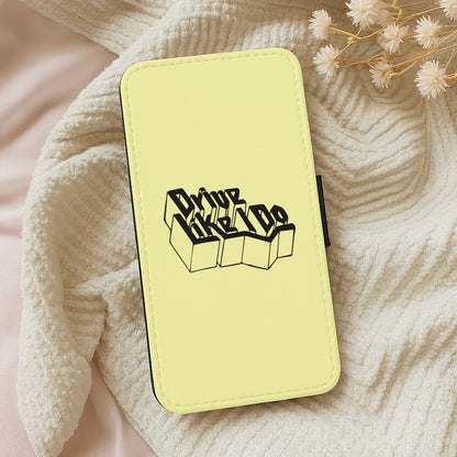 Drive Like I Do - The 1975 Wallet Phone Case